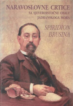 Spiridion Brusina: Naravoslovne crtice sa sjeveroistočne obale Jadranskoga mora