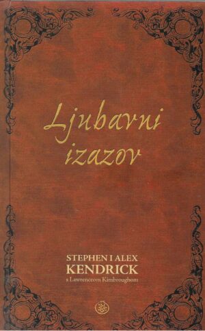 Stephen Kendrick, Alex Kendrick, Lawrence Kimbrough: Ljubavni izazov