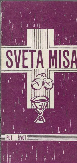 Sveta misa - put i život