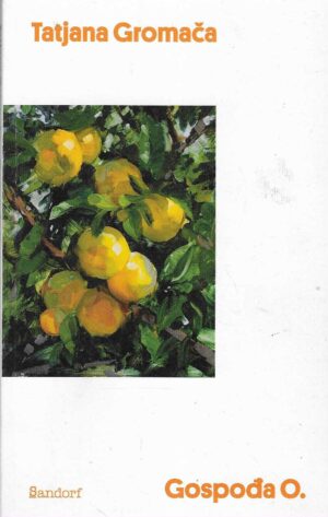 Tatjana Gromača: Gospođa O.