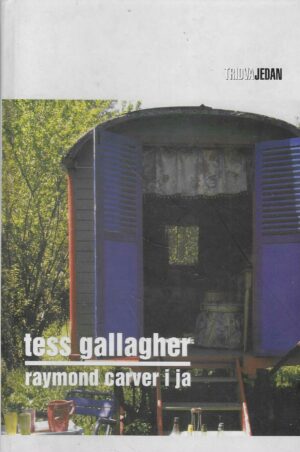 Tess Gallagher: Raymond Carver i ja