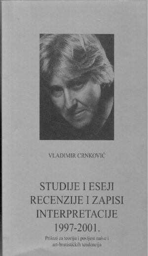 Vladimir Crnković: Studije i zapisi interpretacije 1997-2001.