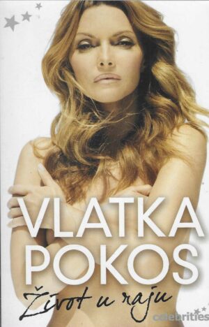 Vlatka Pokos: Život u raju