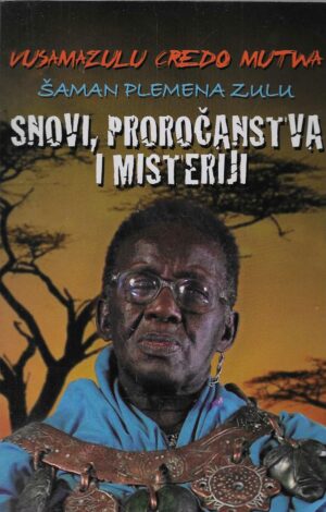Vusamazulu Credo Mutwa: Snovi, proročasnstva i misteriji