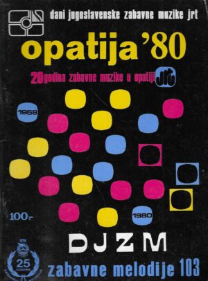 Zabavne melodije 103: Dani jugoslavenske zabavne muzike Opatija '80