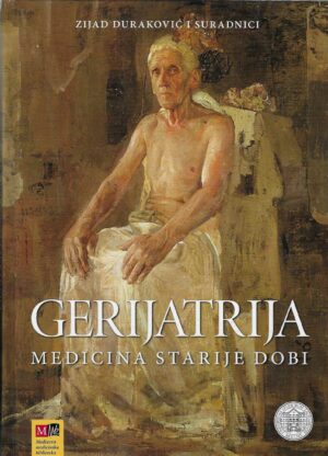 Zijad Duraković i dr.: Gerijatrija - medicina starije dobi