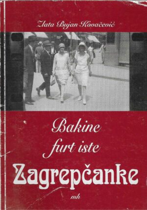 Zlata Bujan-Kovačević: Bakine furt iste Zagrepčanke