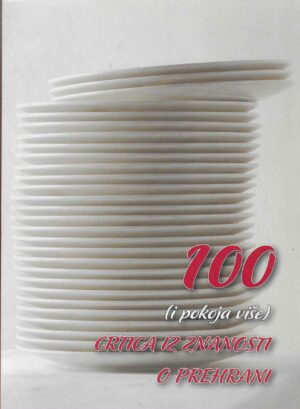 Zvonimir Šatalić (ur.): 100 (i pokoja više) crtica iz znanosti o prehrani