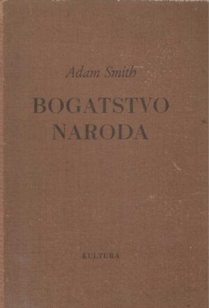 Adam Smith: Bogatstvo naroda 1