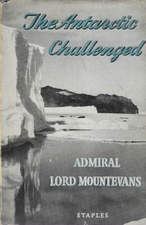 Admiral Lord Mountevans: The Antarctic Challenged