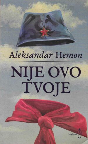 Aleksandar Hemon: Nije ovo tvoje (S potpisom autora)