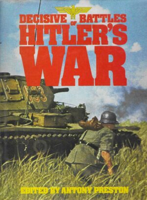Anthony Preston (ur.): Decisive Battles of Hitler's War