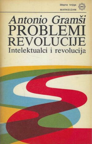 Antonio Gramši: Problemi revolucije - Intelektualci i revolucija