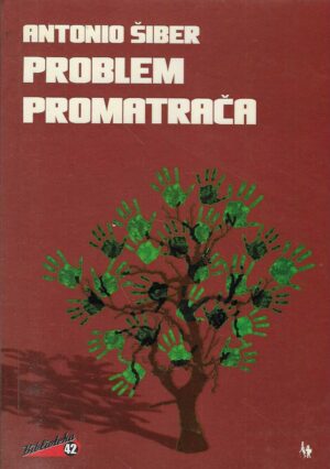 Antonio Šiber: Problem promatrača