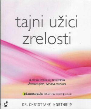 Christiane Northrup: Tajni užici zrelosti