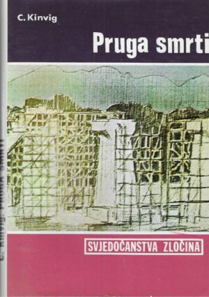 Clifford Kinvig: Pruga smrti (Svjedočanstva zločina)