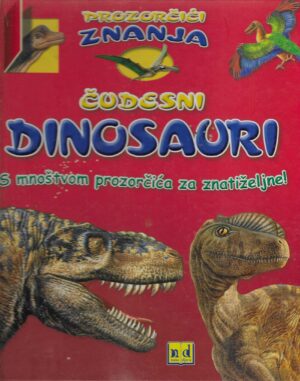 Čudesni dinosauri - s mnoštvom prozorčića za znatiželjne