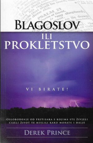Derek Prince: Blagoslov ili prokletstvo - vi birate!