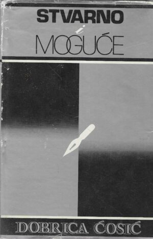 Dobrica Ćosić: Stvarno i moguće