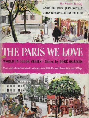 Dore Ogrizek (ed.): The Paris We Love (World in Color Series)