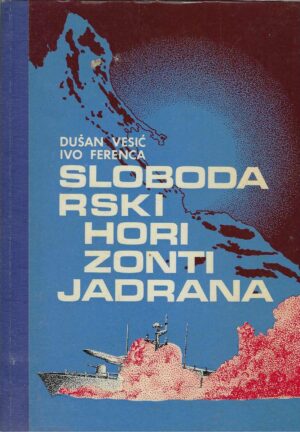 Dušan Vesić, Ivo Ferenca: Slobodarski horizonti Jadrana