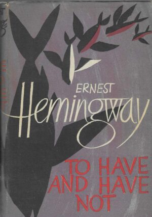 Ernest Hemingway: To Have and Have Not