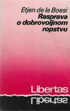 Étienne de La Boétie: Rasprava o dobrovoljnom ropstvu