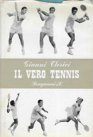Gianni Clerici: Il vero tennis