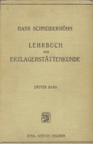 Hans Schneiderhöhn: Lehrbuch der Erzlagerstättenkunde