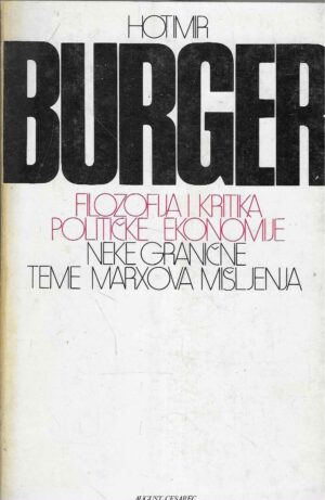 Hotimir Burger: Filozofija i kritika političke ekonomije