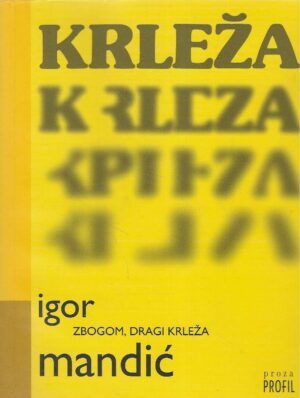 Igor Mandić: Zbogom, dragi Krleža