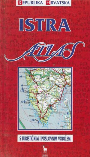 Istra - Atlas s turističkim i poslovnim vodičem