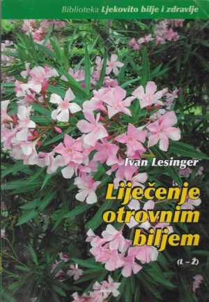 Ivan Lesinger: Liječenje otrovnim biljem (L-Ž)
