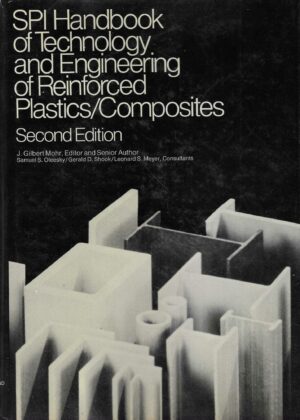 J. Gilbert Mohr: SPI Handbook of Technology and Engineering of Reinforced Plastics/Composites