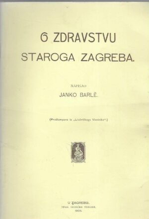 Janko Barlé: O zdravstvu staroga Zagreba