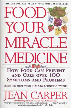 Jean Carper: Food - Your Miracle Medicine