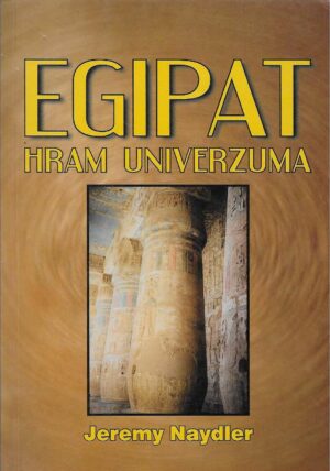 Jeremy Naydler: Egipat - hram univerzuma