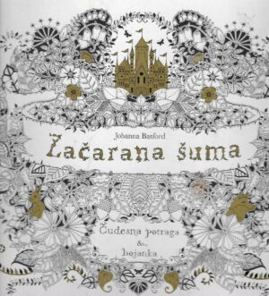Johanna Basford: Začarana šuma - Čudesna potraga & bojanka