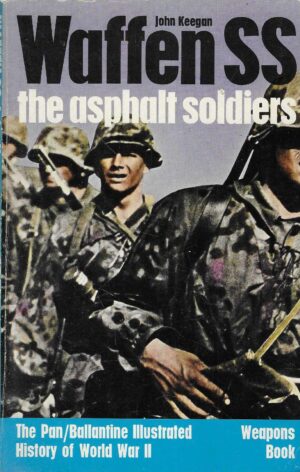 John Keegan: Waffen SS - the asphalt soldiers