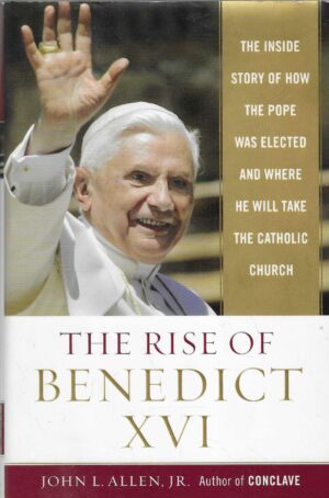 John L. Allen, Jr.: The Rise of Benedict XVI