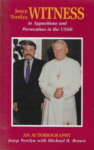 Josyp Terelya: Witness to Apparitions and Persecution in the USSR