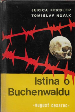 Jurica Kerbler, Tomislav Novak: Istina o Buchenwaldu