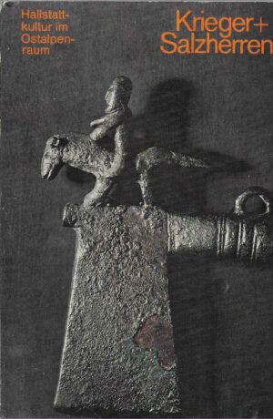 Krieger + Salzherren - Hallstattkultur im Ostalpenraum