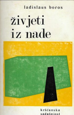 Ladislaus Boros: Živjeti iz nade