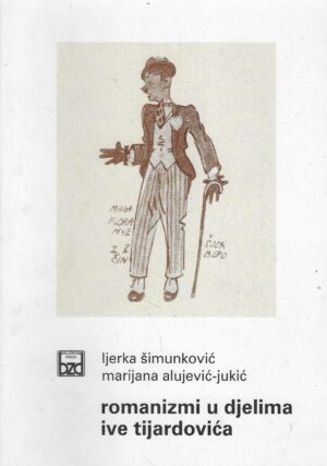 Ljerka Šimunković, Marijana Alujević-Jukić: Romanizmi u djelima Ive Tijardovića