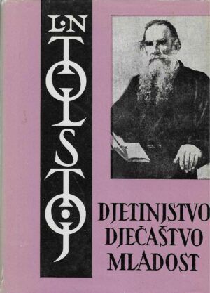 L.N. Tolstoj: Djetinjstvo, dječaštvo i mladost