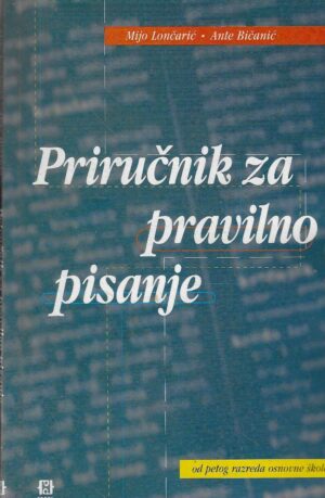 M. Lončarić, A. Bičanić: Priručnik za pravilno pisanje