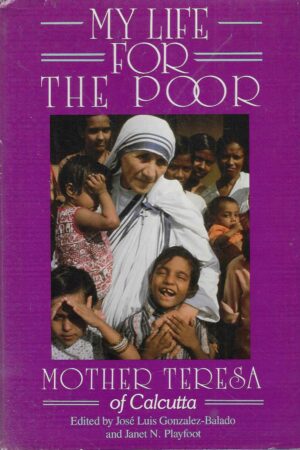 Majka Tereza: My Life For The Poor