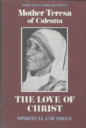 Majka Tereza: The Love of Christ - Spiritual Counsels