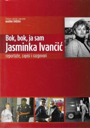 Marina Tenžera (ur.): Bok, bok, ja sam Jasminka Ivančić